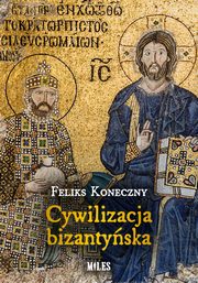 Cywilizacja bizantyska, Koneczny Feliks