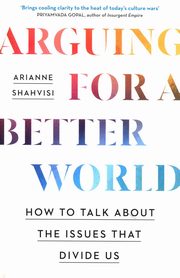 Arguing for a Better World, Shahvisi Arianne