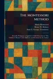 ksiazka tytu: The Montessori Method autor: Montessori Maria