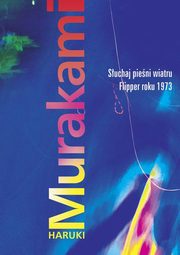Suchaj pieni wiatru Flipper roku 1973, Murakami Haruki
