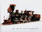 ksiazka tytu: Art of the Locomotive autor: Boyd Ken