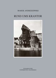 Rund ums Krantor Die Freie Stadt Danzig in Erinnerungen Ausgewhlte Aspekte des Alltagslebens, Andrzejewski Marek