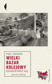 Wielki bazar kolejowy, Theroux Paul