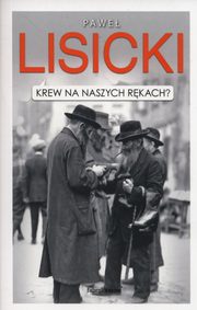Krew na naszych rkach?, Lisicki Pawe