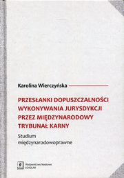 Przesanki dopuszczalnoci wykonywania jurysdykcji przez midzynarodowy trybuna karny, Wierczyska Karolina