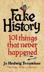 Fake History, Teeuwisse Jo Hedwig