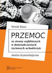Przemoc ze strony najbliszych w dowiadczeniach yciowych uchodczy, Klaus Witold