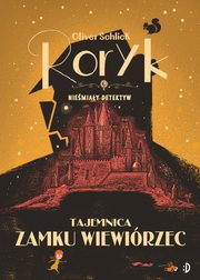 Tajemnica zamku Wiewirzec, Schlick Oliver