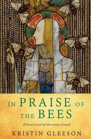 In Praise of the Bees, Gleeson Kristin