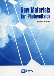 ksiazka tytu: New Materials for Photovoltaics autor: Podsiado Sawomir