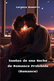 ksiazka tytu: Sue?os de una Noche de Romance Prohibido (Romance) autor: Ramrez Lorenzo