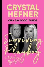 Only Say Good Things, Hefner Crystal