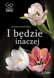 I bdzie inaczej, Fabisiska Liliana
