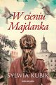 W cieniu Majdanka, Kubik Sylwia