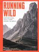 Running Wild, Freeman Julie, Freeman Simon, Karnazes Dean