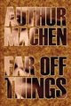 Far Off Things by Arthur Machen, History, Biography & Autobiography, Literary, Machen Arthur