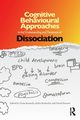 Cognitive Behavioural Approaches to the Understanding and Treatment of Dissociation, 