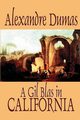A Gil Blas in California by Alexandre Dumas, Fiction, Literary, Dumas Alexandre
