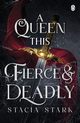 A Queen This Fierce and Deadly, Stark Stacia