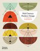 Mid-Century Modern Design: A Complete Sourcebook, Bradbury Dominic