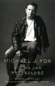 Nie ma jak przyszo, Fox Michael J.