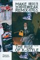 Make Break Remix The Rise of K-style, Bae Fiona