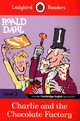 Ladybird Readers Level 3 Charlie and the Chocolate Factory, Dahl Roald