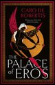 The Palace of Eros, Robertis Caro de