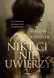 Nikt Ci nie uwierzy, Knedler Magda