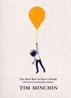 You Don't Have To Have A Dream, Minchin Tim