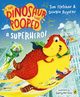 The Dinosaur that Pooped A Superhero!, 