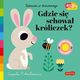 Gdzie si schowa krliczek? Akademia mdrego dziecka Zabawa w chowanego, Arrhenius Ingela P.