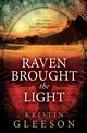 Raven Brought the Light, Gleeson Kristin