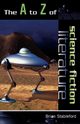 The to Z of Science Fiction Literature, Stableford Brian