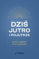 Dzi, jutro, pojutrze, 