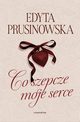 Co szepcze moje serce, Prusinowska Edyta