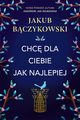 Chc dla ciebie jak najlepiej, Bczykowski Jakub
