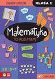 Matematyka. To rozumiem! Klasa 1, 
