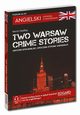 Angielski Krymina z wiczeniami Two Warsaw Crime Stories Historie Kryminalne Mroczna strona Warszaw, 