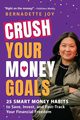 Crush Your Money Goals, Joy Bernadette