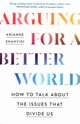 Arguing for a Better World, Shahvisi Arianne
