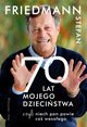 Siedemdziesit Lat Mojego Dziecistwa, czyli Niech Pan Powie co Wesoego, Friedmann Stefan
