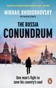 The Russia Conundrum, Khodorkovsky Mikhail, Sixsmith Martin