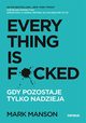 Everything is F*cked. Gdy pozostaje tylko nadzieja, Manson Mark