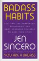 Badass Habits, Sincero Jen