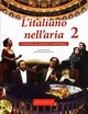 L'italiano nell'aria 2+CD, 