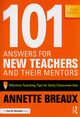 101 Answers for New Teachers and Their Mentors, Breaux Annette