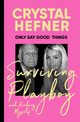 Only Say Good Things, Hefner Crystal