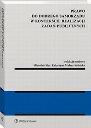 Prawo do dobrego samorzdu w kontekcie realizacji zada publicznych, Mirosaw Stec, Katarzyna Maysa-Suliska