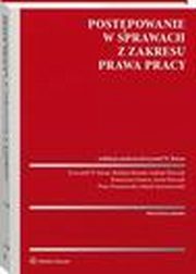 Postpowanie w sprawach z zakresu prawa pracy, Katarzyna Gonera, Anna Piszczek, Piotr Prusinowski, Izabela Florczak, Marek Szymanowski, Bogdan Bieniek, Krzysztof Wojciech Baran